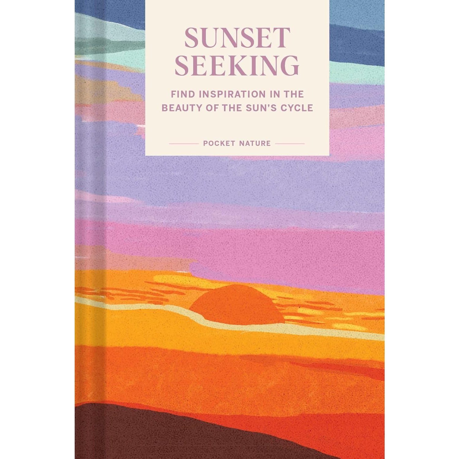 Chronicle Books 10. GIFTS|ACCESSORIES - GIFT - BOOKS Pocket Nature Sunset Seeking