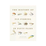The History of Fly Fishing in Fifty Flies