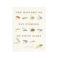 The History of Fly Fishing in Fifty Flies Abrams