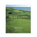 Fifty Places to Golf Before You Die Abrams